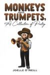 Monkeys and Trumpets, A Collection of Poetry
