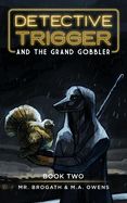 Portada de Detective Trigger and the Grand Gobbler: Book Two