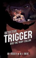 Portada de Detective Trigger and the Ruby Collar: Book One