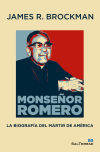 Monseñor Romero: La biografía del Mártir de América