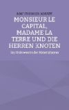 Monsieur le Capital, Madame la Terre und die Herren Knoten: Das Unbewusste des Materialismus