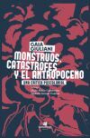 Monstruos, Cat&aacute;strofes Y Antropoceno