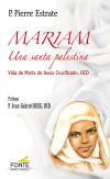Mariam Una Santa Palestina: Vida De María De Jesús Crucificado