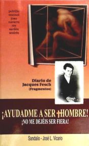 Portada de Ayudadme a ser hombre, no me dejéis ser fiera! : comentarios al "Diario de Jacques Fesch" por un grupo de presos del penal de EL Dueso