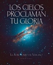 Portada de CIELOS PROCLAMAN TU GLORIA, LOS. ASTRONOMIA Y EL VATICANO