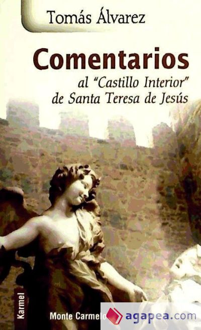 Comentarios al ""Castillo Interior"" de Santa Teresa de Jesús