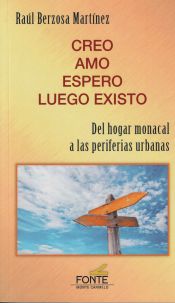 Portada de Creo, amo, espero, luego existo: Del hogar monacal a las periferias urbanas