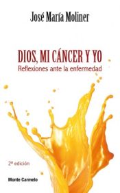 Portada de Dios, mi cáncer y yo: Reflexiones ante la enfermedad