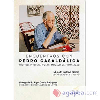 Encuentros con Pedro Casaldáliga: místico, profeta, poeta, modelo de humanidad