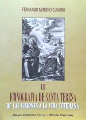 Portada de Iconografía de Santa Teresa III: De las visiones a la vida cotidiana