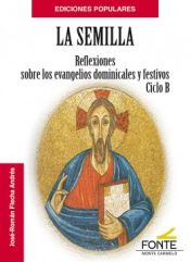 Portada de LA SEMILLA. REFLEXIONES SOBRE LOS EVANGELIOS CICLO B