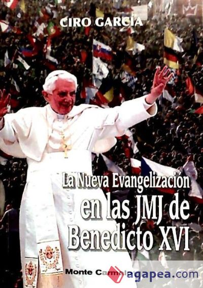 La Nueva Evangelización den las JMJN de Benedicto XVI