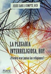 Portada de La Plegaria Interrekigiosa, Hoy: ¿Pueden orar juntas las religiones?