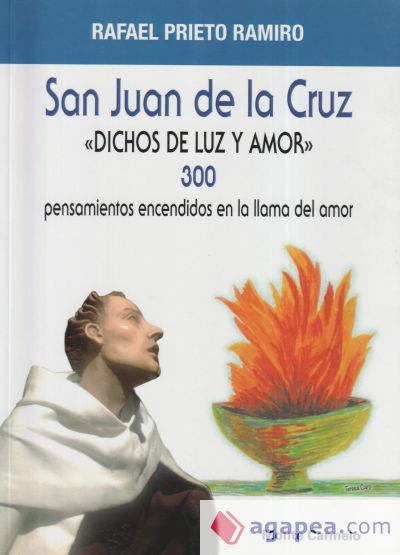 San Juan de la Cruz. Dichos de luz y amor