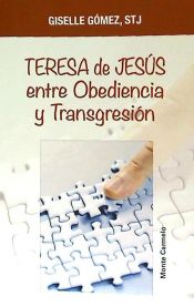 Portada de Teresa de Jesús, entre obediencia y la transgresión