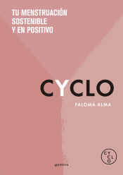 Portada de Cyclo: Tu menstruación en positivo