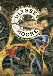Portada de La Casa de los Espejos (Serie Ulysses Moore 3)