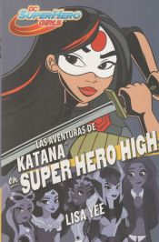 Portada de Las aventuras de Katana en Super Hero High (DC Super Hero Girls 4)