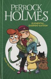 Portada de Perrock Holmes 3. Elemental, querido Gatson