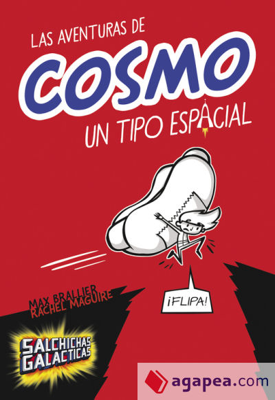 Salchichas galácticas 1. Las aventuras de Cosmo, un tipo espacial