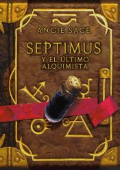 Portada de Septimus y el último alquimista (Septimus 3)