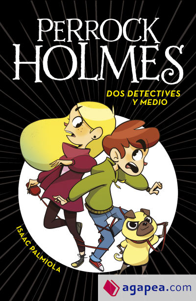 Serie Perrock Holmes 1. Dos detectives y medio