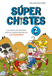 Portada de Súperchistes 2. Los chistes más divertidos sobre los mejores días del año: ¡las vacaciones!