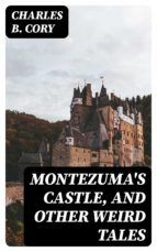 Portada de Montezuma's Castle, and Other Weird Tales (Ebook)