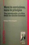 Moral de convicciones, moral de principios. Una introducción a la ética desde las ciencias humanas