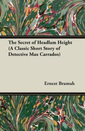 Portada de The Secret of Headlam Height (A Classic Short Story of Detective Max Carrados)