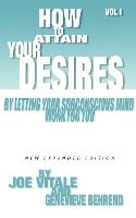 Portada de How to Attain Your Desires By Letting Your Subconscious Mind Work For You