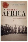 Morir en África: La epopeya de los soldados españoles en el desastre de Annual