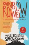 Morir&eacute; Besando A Simon Snow De Rainbow Rowell