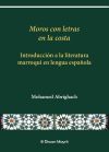 Moros con letras en la costa. Introducci&oacute;n a la literatura marroqu&iacute; en lengua espa&ntilde;ola