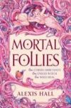 Mortal Follies: A Devilishly Funny Regency Romantasy from the Bestselling Author of Boyfriend Material