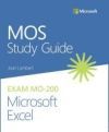Mos Study Guide for Microsoft Excel Exam Mo-200