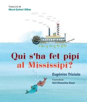 Portada de Qui s'ha fet pipí en el Mississipí?