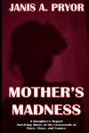 Mother&acirc;s Madness