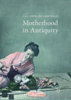 Motherhood in Antiquity