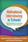 Motivational Interviewing in Schools: Conversations to Improve Behavior and Learning
