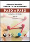 Movilidad funcional y geogr&aacute;fica de los trabajadores. Paso a paso: Gu&iacute;a completa sobre el desplazamiento, traslado y cambio de funciones de los trabajadores.