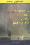 Moviola de tres vidas truncadas