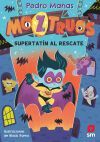 Moztruos 12: S&uacute;per Tat&iacute;n Al Rescate De Pedro Ma&ntilde;as Romero