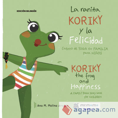 La ranita Koriky y la felicidad: cuento de YOGA en FAMILIA para NIÑOS (Edición en tapa blanda)