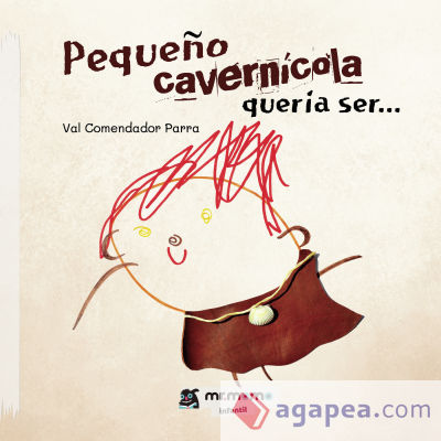 PEQUEÑO CAVERNICOLA QUERÍA SER