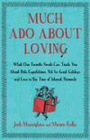 Much Ado about Loving: What Our Favorite Novels Can Teach You about Date Expectations, Not So-Great Gatsbys, and Love in the Time of Internet