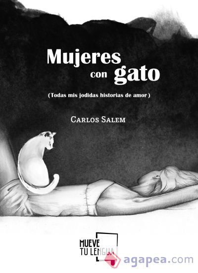 MUJERES CON GATO (TODAS MIS JODIDAS HISTORIAS DE AMOR)