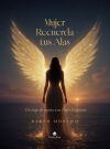 Mujer Recuerda Tus Alas