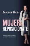 Mujer Reposici&oacute;nate: Revela tu dise&ntilde;o y no dejes que nada te robe la esencia
