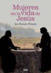 Mujeres en la vida de Jes&uacute;s